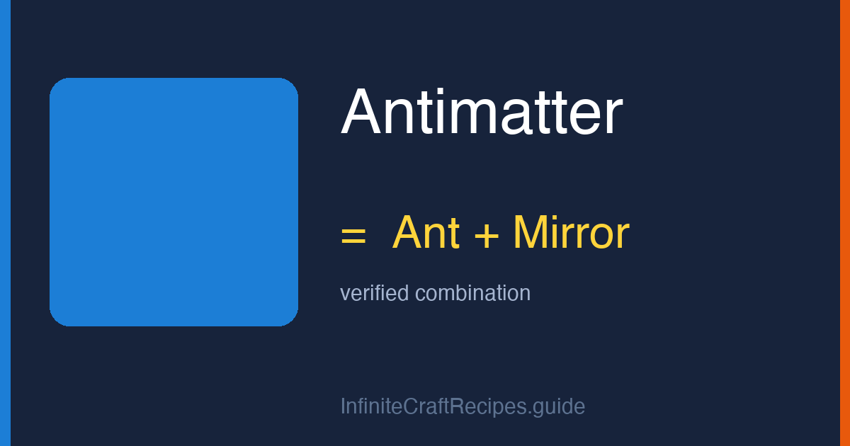 How to make Antimatter in Infinite Craft: combine Ant and Mirror.