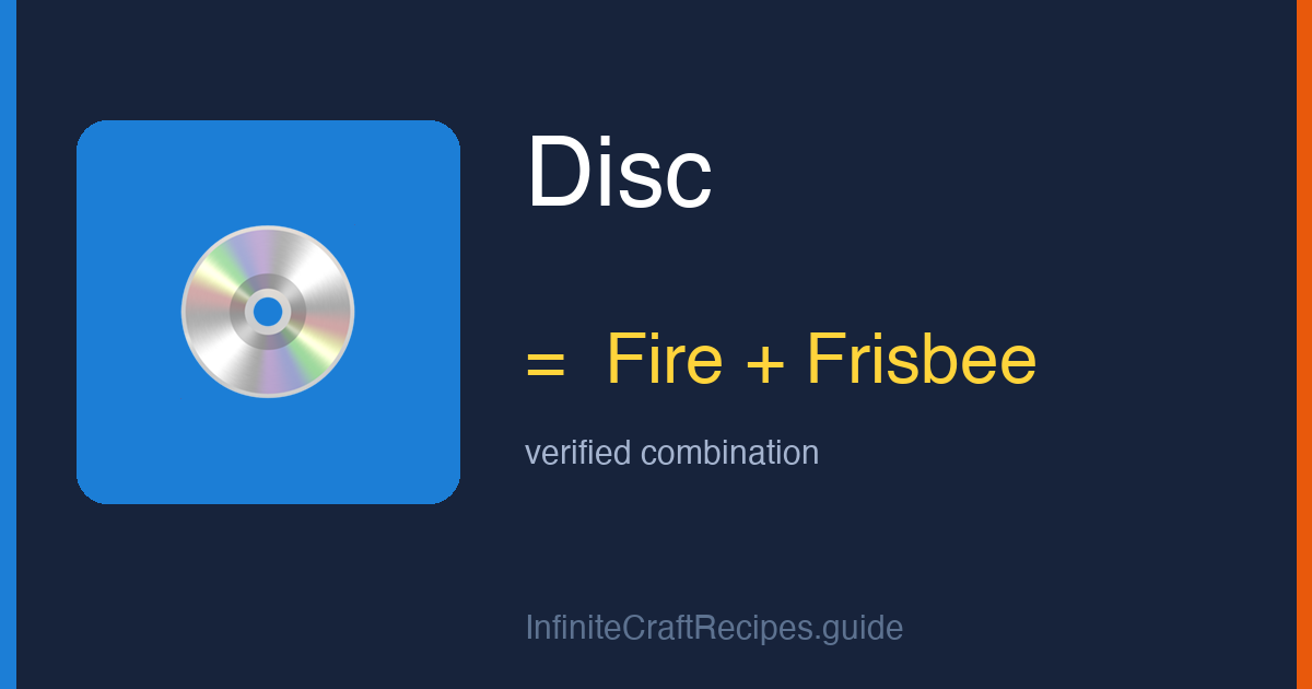 How to make Disc in Infinite Craft: combine Fire and Frisbee.