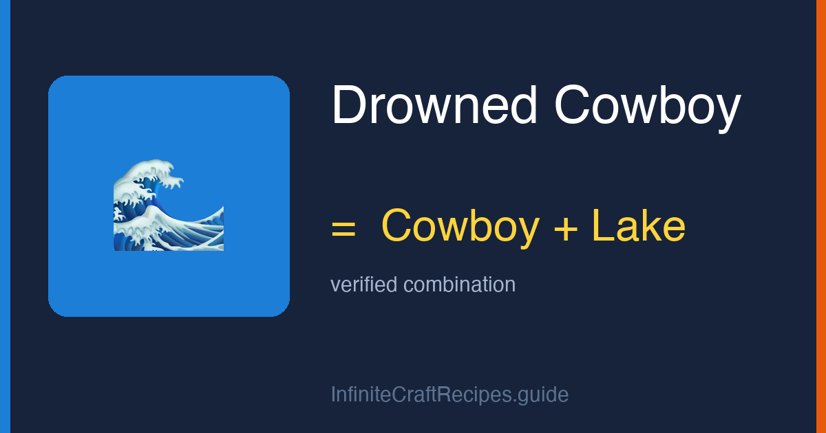 How to make Drowned Cowboy in Infinite Craft: combine Cowboy and Lake.
