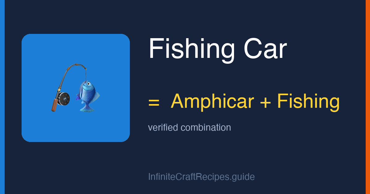 How to make Fishing Car in Infinite Craft: combine Amphicar and Fishing.