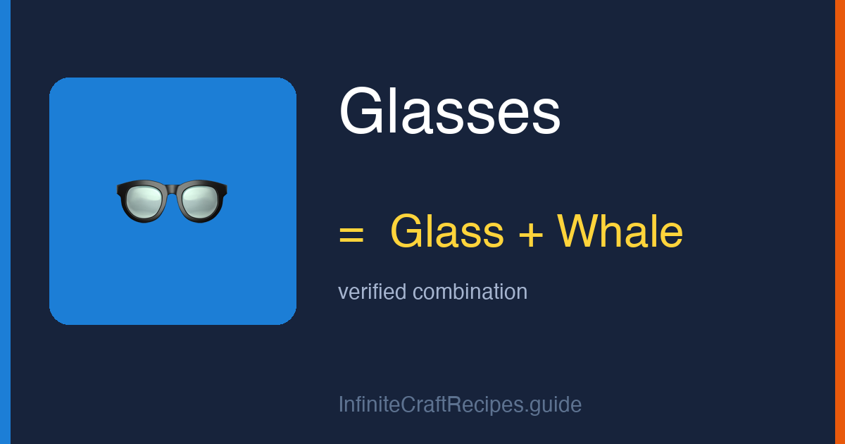 How to make Glasses in Infinite Craft: combine Glass and Whale.