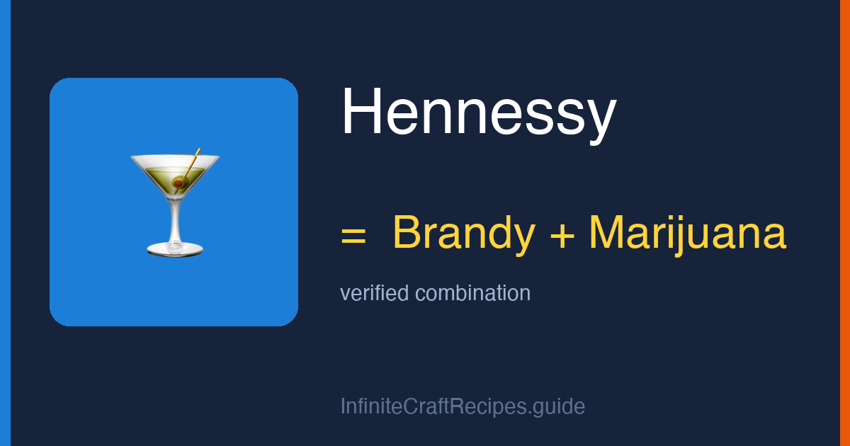 How to make Hennessy in Infinite Craft: combine Brandy and Marijuana.