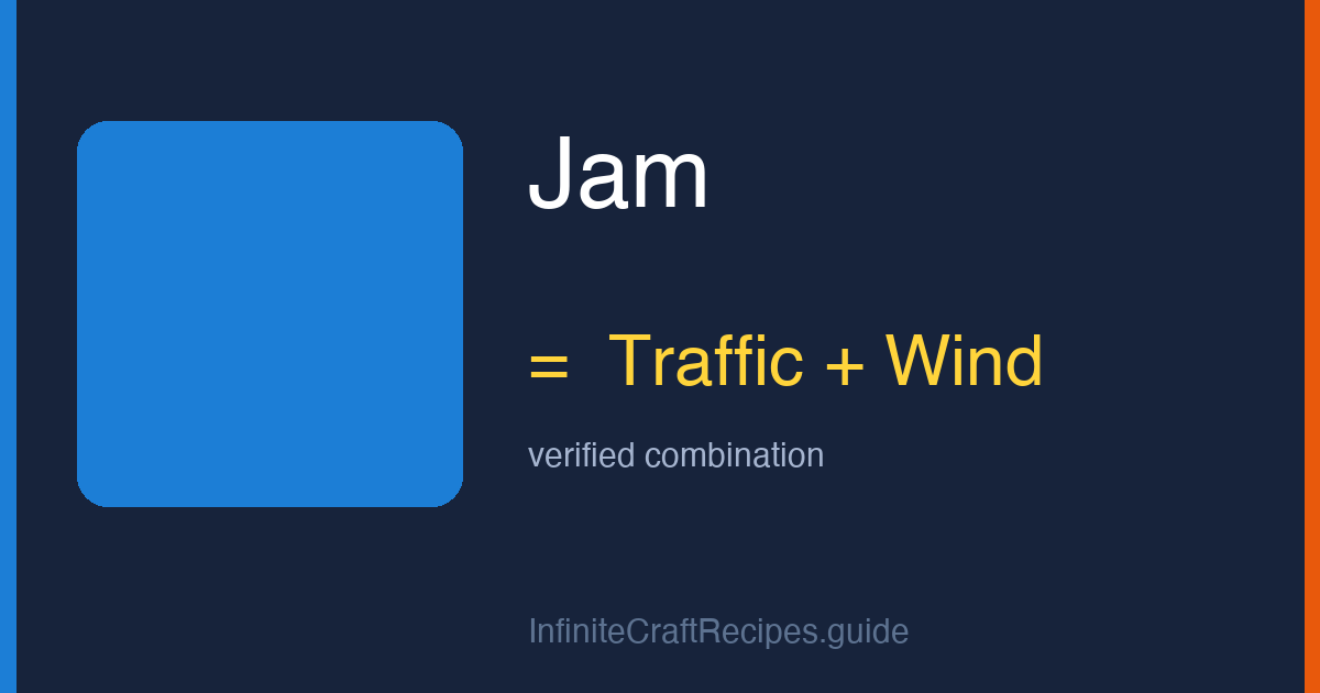 How to make Jam in Infinite Craft: combine Traffic and Wind.