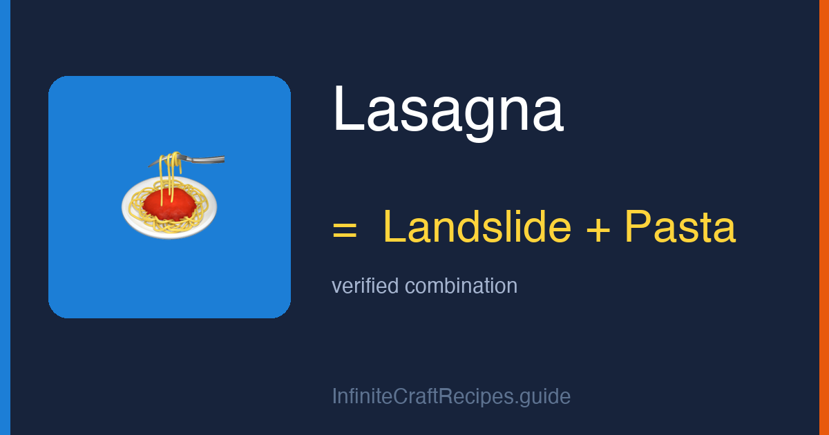 How to make Lasagna in Infinite Craft: combine Landslide and Pasta.