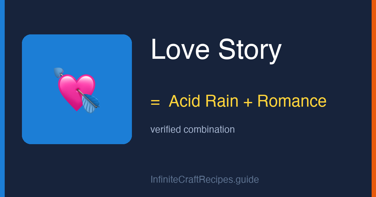 How to make Love Story in Infinite Craft: combine Acid Rain and Romance.