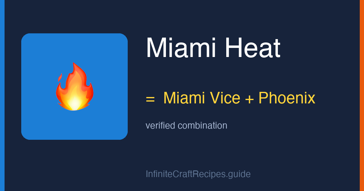 How to make Miami Heat in Infinite Craft: combine Miami Vice and Phoenix.