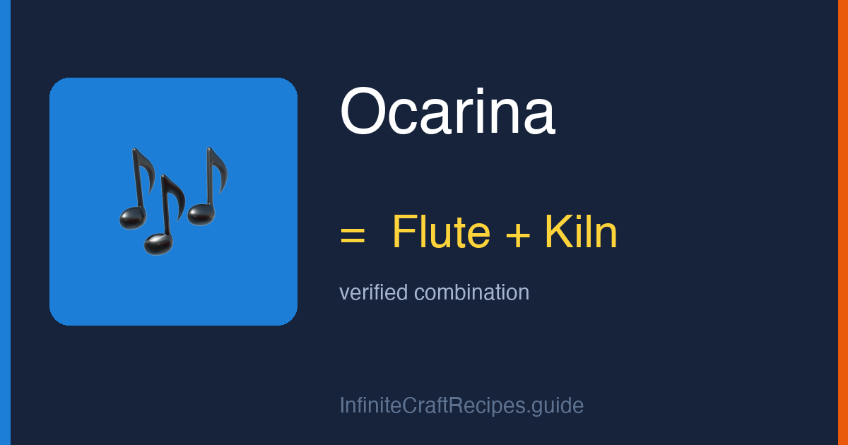 How to make Ocarina in Infinite Craft: combine Flute and Kiln.