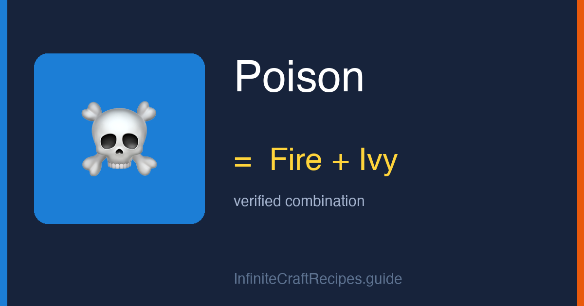 How to make Poison in Infinite Craft: combine Fire and Ivy.
