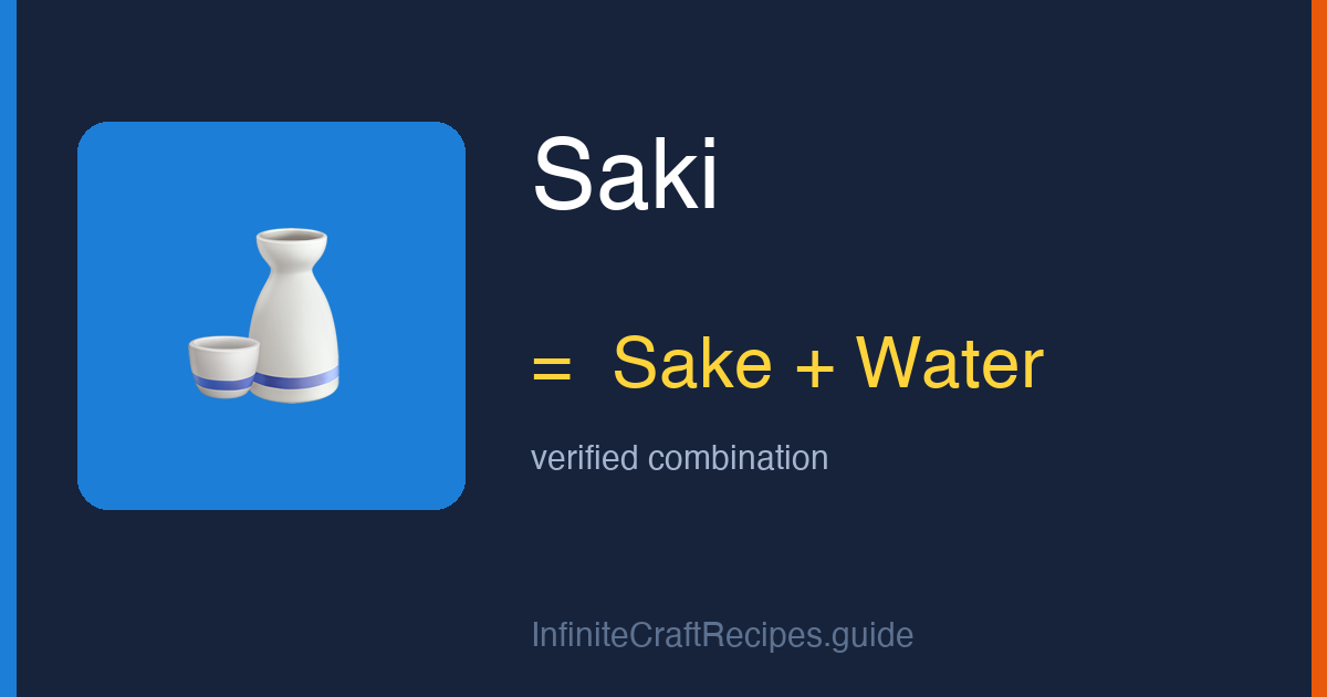 How to make Saki in Infinite Craft: combine Sake and Water.