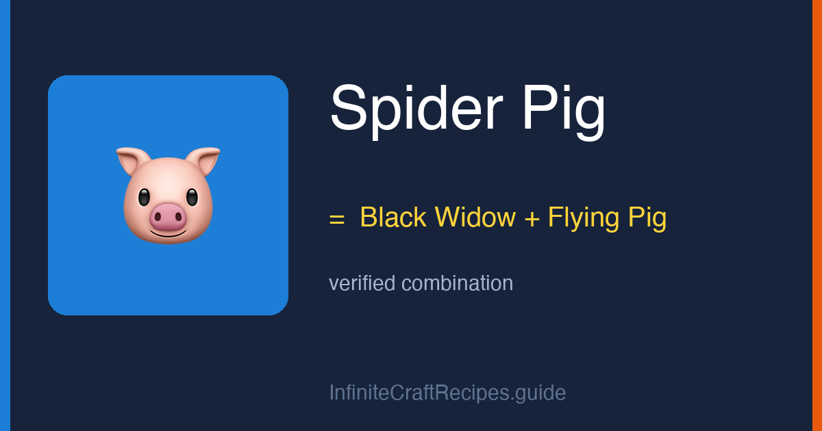 How to make Spider Pig in Infinite Craft: combine Black Widow and Flying Pig.