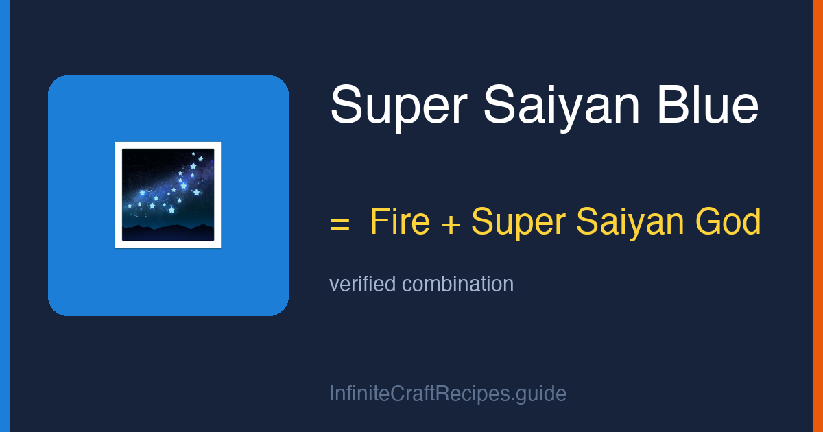 How to make Super Saiyan Blue in Infinite Craft: combine Fire and Super Saiyan God.