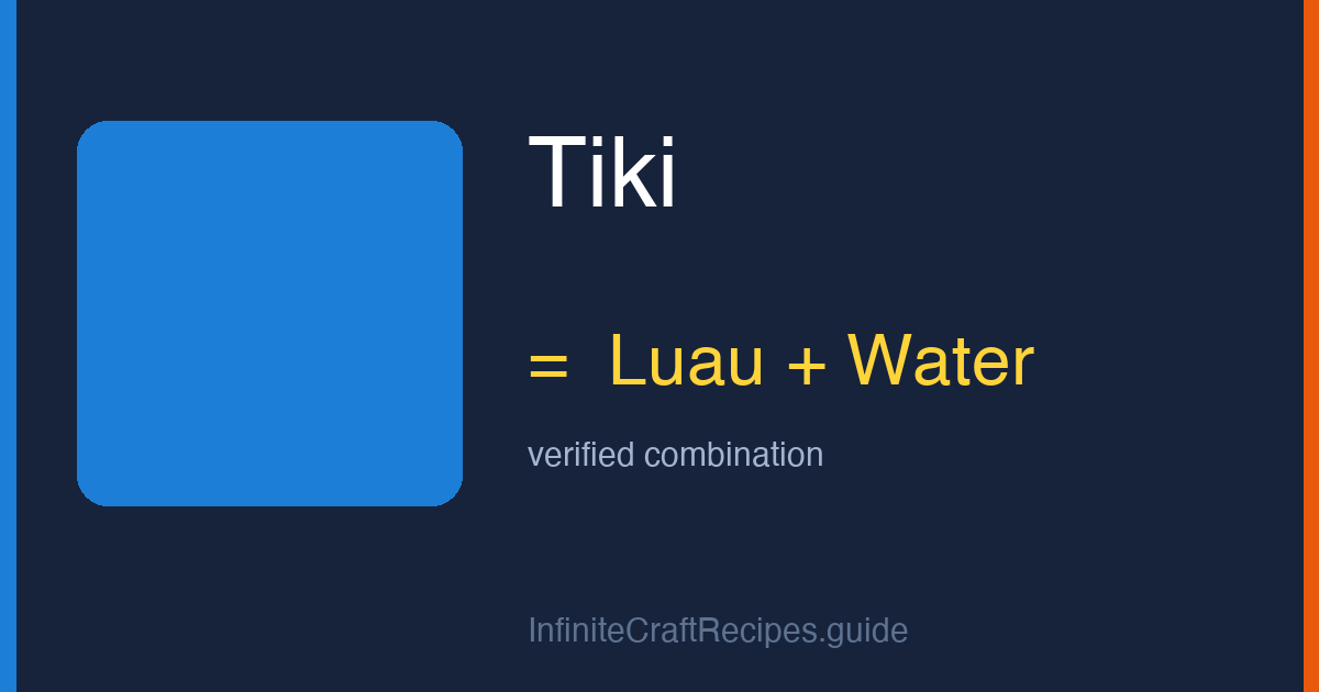 How to make Tiki in Infinite Craft: combine Luau and Water.